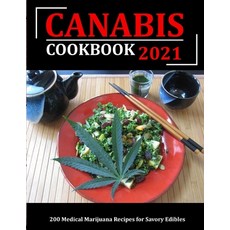 (英文圖書) Canabis Cookbook 2021: 200 Medical Marijuana Recipes for Savory Edibles 平裝版, Independently Published, 英文