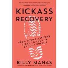 Kickass Recovery: From Your First Year Clean to the Life of Your Dreams 平裝版, New World Library, 英文