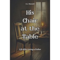 (英文圖書) His Chair at the Table: Life After Losing a Father 平裝版, Independently Published, 英文