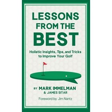 (英文圖書) Lessons from the Best: Holistic Insights Tips and Tricks to Improve Your Golf 精裝版, Back Nine Press, 英文