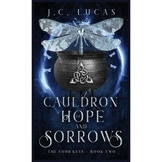 Cauldron of Hope and Sorrows 精裝版, J.C. Lucas -Author, 英文