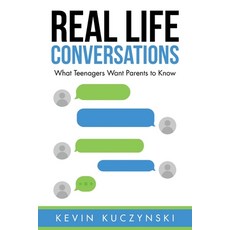 Real Life Conversations: What Teenagers Want Parents to Know 平裝版, Archway Publishing, 英文