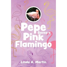 (英文圖書)Pepe Saves a Pink Flamingo 平裝版, FriesenPress, 英文