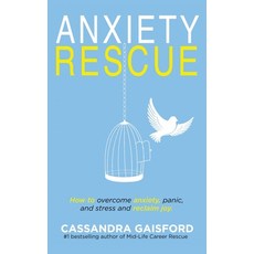(英文圖書) Anxiety Rescue: How to Overcome Anxiety Panic and Stress and Reclaim Joy 精裝版, Blue Giraffe Publishing, 英文