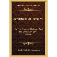 (英文圖書) Revelations Of Russia V1: Or The Emperor Nicholas And His Empire In 1844 (1844) 平裝版, Kessinger Publishing, 英文