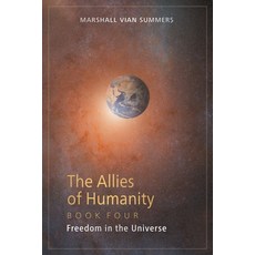 The Allies of Humanity Book Four: Freedom in the Universe 平裝版, New Knowledge Library, 英文