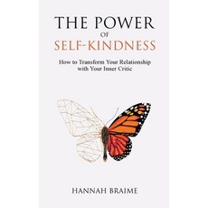 The Power of Self-Kindness: How to Transform Your Relationship with Your Inner Critic 平裝版, Individuate Press, 英文