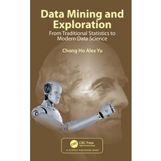 (英文圖書) Data Mining and Exploration: From Traditional Statistics to Modern Data Science 精裝版, CRC Press, 英文