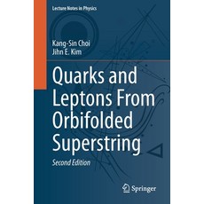 Quarks and Leptons from Orbifolded Superstring 平裝版, Springer, 英文