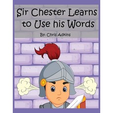 (英文圖書)Sir Chester Learns to Use his Words 平裝版, Independently Published, 英文