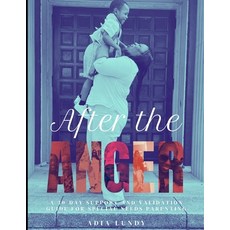 (英文圖書) After the Anger: A 30-Day Support and Validation Guide for Special Needs Parenting 平裝版, Independently Published, 英文