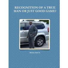 (英文圖書) Recognition of a True Man or Just Good Game? 平裝版, Lulu.com, 英文