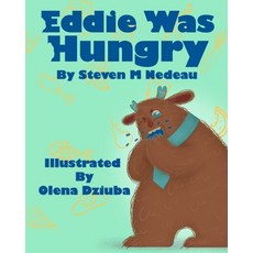 (英文圖書)Eddie Was Hungry 平裝版, Steven M Nedeau Publishing, 英文