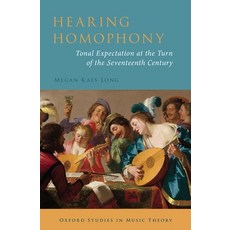 (英文圖書) Hearing Homophony: Tonal Expectation at the Turn of the Seventeenth Century 精裝版, Oxford University Press, USA, 英文