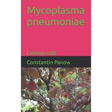 (英文圖書) Mycoplasma pneumoniae: Common cold 平裝版, Createspace Independent Pub..., 英文