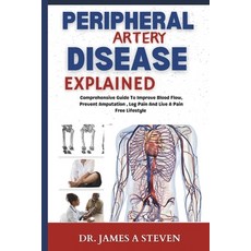 (英文圖書) peripheral Artery Disease Explained: Comprehensive Guide To Improve Blood Flow ... 平裝版, Independently Published, 英文