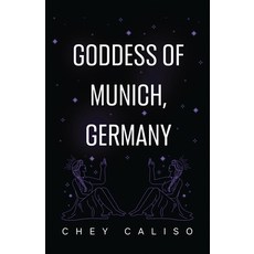 (英文圖書) Goddess of Munich Germany 平裝版, Chey Caliso, 英文