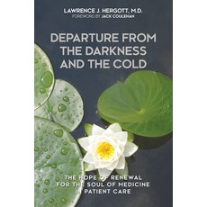(英文圖書) Departure from the Darkness and the Cold: The Hope of Renewal for the Soul of Medicine in Pat... 平裝版, Universal Publishers, 英文