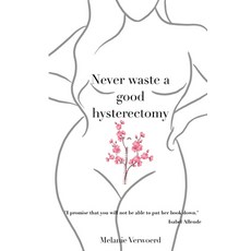 (英文圖書) Never Waste a Good Hysterectomy: Life Lessons From a Crisis 平裝版, Dalzell Press, 英文