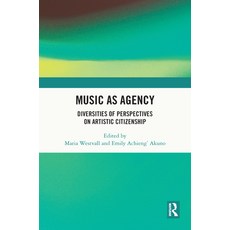 (英文圖書) Music as Agency: Diversities of Perspectives on Artistic Citizenship 精裝版, Routledge, 英文