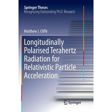 (英文圖書) Longitudinally Polarised Terahertz Radiation for Relativistic Particle Acceleration 平裝版, Springer, 英文