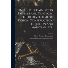 (英文圖書) Internal Combustion Engines and Tractors Their Development Design Construction Function a... 平裝版, Legare Street Press, 英文