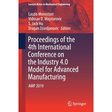 (英文圖書) Proceedings of the 4th International Conference on the Industry 4.0 Model for Advanced Manufa... 平裝版, Springer, 英文