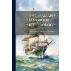 (英文圖書) The Seaman's Handbook of Meteorology 平裝版, Legare Street Press, 英文