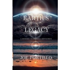 (英文圖書) Earth's Legacy: A Journey to Proxima Centauri B 平裝版, Joe Portillo, 英文