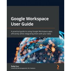 (英文圖書) Google Workspace User Guide: A practical guide to using Google Workspace apps efficiently whi... 平裝版, Packt Publishing, 英文