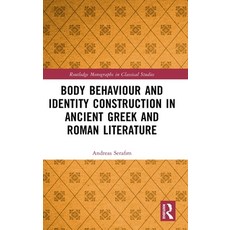 (英文圖書) Body Behaviour and Identity Construction in Ancient Greek and Roman Literature 精裝版, Routledge, 英文