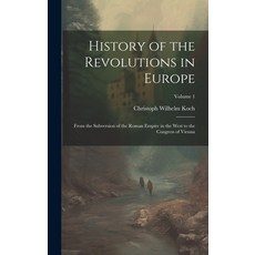 (英文圖書) History of the Revolutions in Europe; From the Subversion of the Roman Empire in the West to ... 精裝版, Legare Street Press, 英文