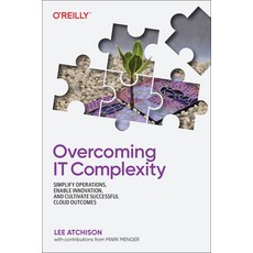 (英文圖書) Overcoming It Complexity: Simplify Operations Enable Innovation and Cultivate Successful Cl... 平裝版, O'Reilly Media, 英文
