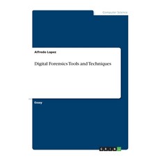Digital Forensics Tools and Techniques 平裝版, Grin Verlag, 英文