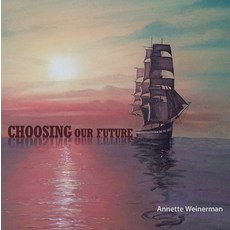 Choosing Our Future 平裝版, WestBow Press, 英文