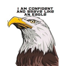 (英文圖書) I Am Confident And Brave Like An Eagle 平裝版, Independently Published, 英文