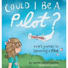 Could I Be a Pilot?: Evie's Journey to Becoming a Pilot 精裝版, FriesenPress, 英文