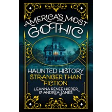 (英文圖書) America's Most Gothic: Haunted History Stranger Than Fiction 精裝版, Citadel Press, 英文