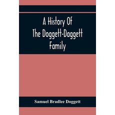 A History Of The Doggett-Daggett Family 平裝版, Alpha Edition, 英文