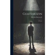 (英文圖書) Guatemozin: A Drama 精裝版, Legare Street Press, 英文