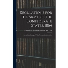 (英文圖書) Regulations for the Army of the Confederate States 1864: Revised and Enlarged With a New and... 精裝版, Legare Street Press, 英文