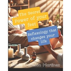 (英文圖書) The Secret Power of Your Feet: Reflexology that changes your life 平裝版, Independently Published, 英文