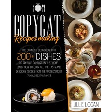 Copycat Recipes Making: Learn how to cook all the tasty and delicious recipes from the world's most ... 平裝版, 800a Ltd, 英文