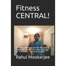 (英文圖書) Fitness CENTRAL!: 51 evergreen fitness tips that ANY serious trainee will benefit from vastly... 平裝版, Independently Published, 英文