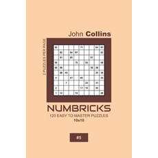 Numbricks - 120 Easy To Master Puzzles 10x10 - 5 平裝版, Independently Published, 英文