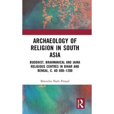 (英文圖書) Archaeology of Religion in South Asia: Buddhist Brahmanical and Jaina Religious Centres in B... 精裝版, Routledge, 英文