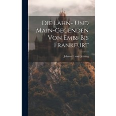 (英文圖書) Die Lahn- Und Main-gegenden Von Embs Bis Frankfurt 精裝版, Legare Street Press, 英文