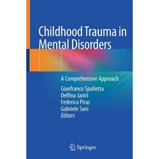 (英文圖書) Childhood Trauma in Mental Disorders: A Comprehensive Approach 平裝版, Springer, 英文