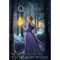 A Queen's Fate: Book 2 of The Crowning Series 精裝版, Nattie Kate Mason, 英文