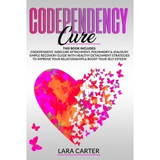 Codependency Cure: This book includes: Codependent Insecure Attachment Polyamory & Jealousy. Simpl... 平裝版, Independently Published, 英文